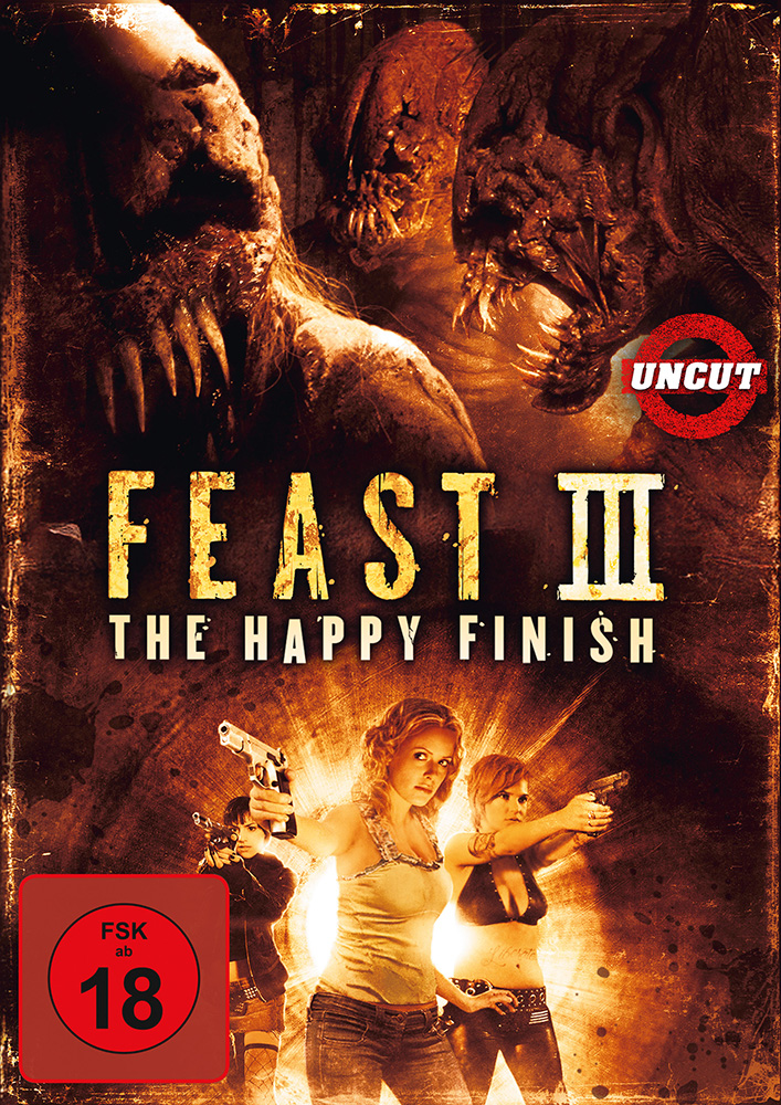 FEAST III: THE HAPPY FINISH - Unrated - Uncut