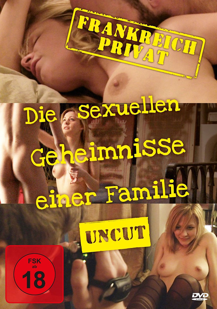SEXUELLEN GEHEIMNISSE EINER FAMILIE, DIE - Uncut Version