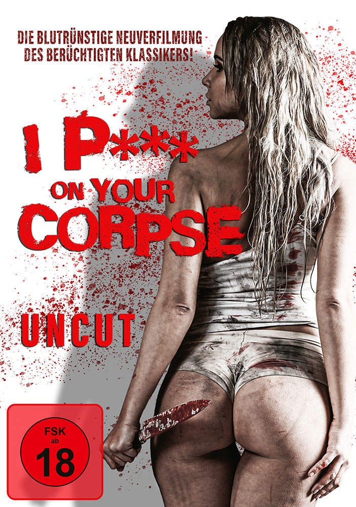 I PISS ON YOUR CORPSE - Uncut